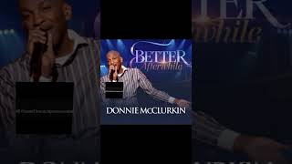Celebrity Comments About Donnie McClurkin's "Better Afterwhile" Net Worth