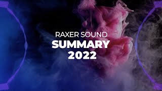 Raxer Sound Summary 2022