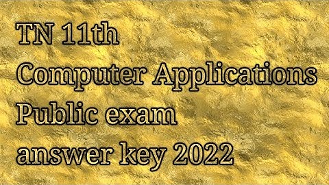 11th Computer Application Public Exam Answer Key 2022