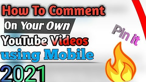 how to add comment on your own youtube channel video and pin it in 2021 using mobile.
