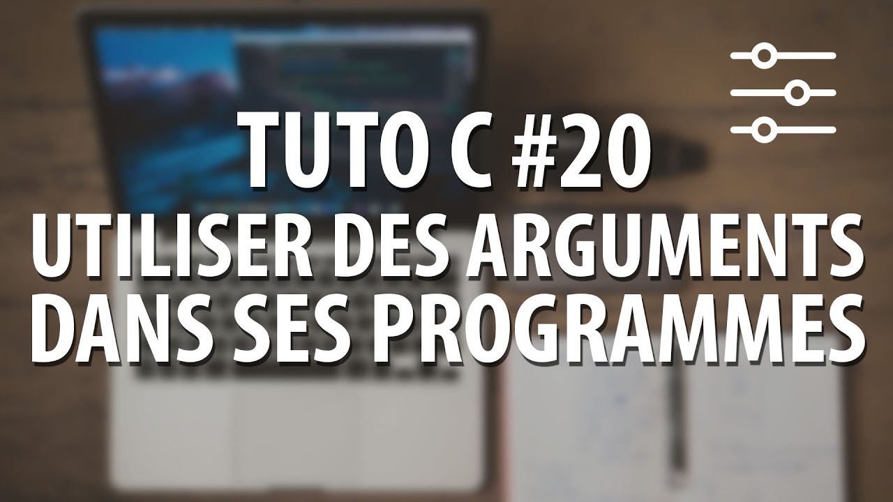 TUTO C - #20 Utiliser des arguments dans ses programmes