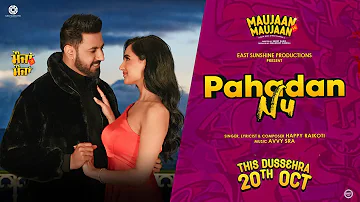 Pahada Nu (Official Video) Maujaan Hi Maujaan | Gippy Grewal | Tanu Grewal | Happy Raikoti | Avvy