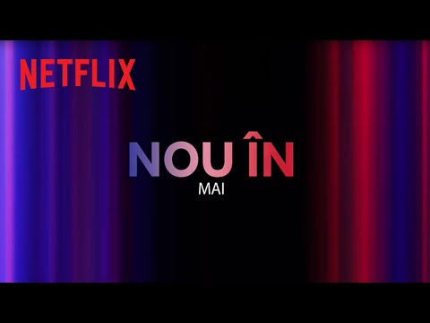 Nou pe Netflix | mai 2023