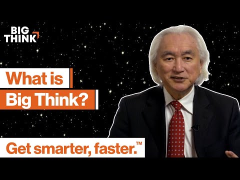 What is Big Think? Get smarter, faster, with the world's greatest minds.