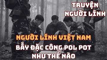 CÁI BẪY GI.ẾT 8 Đặc Công Pol Pot Trong 1 Phút - SỰ THẬT Nghẹt Thở Phía Sau | Chiến Trường Xưa