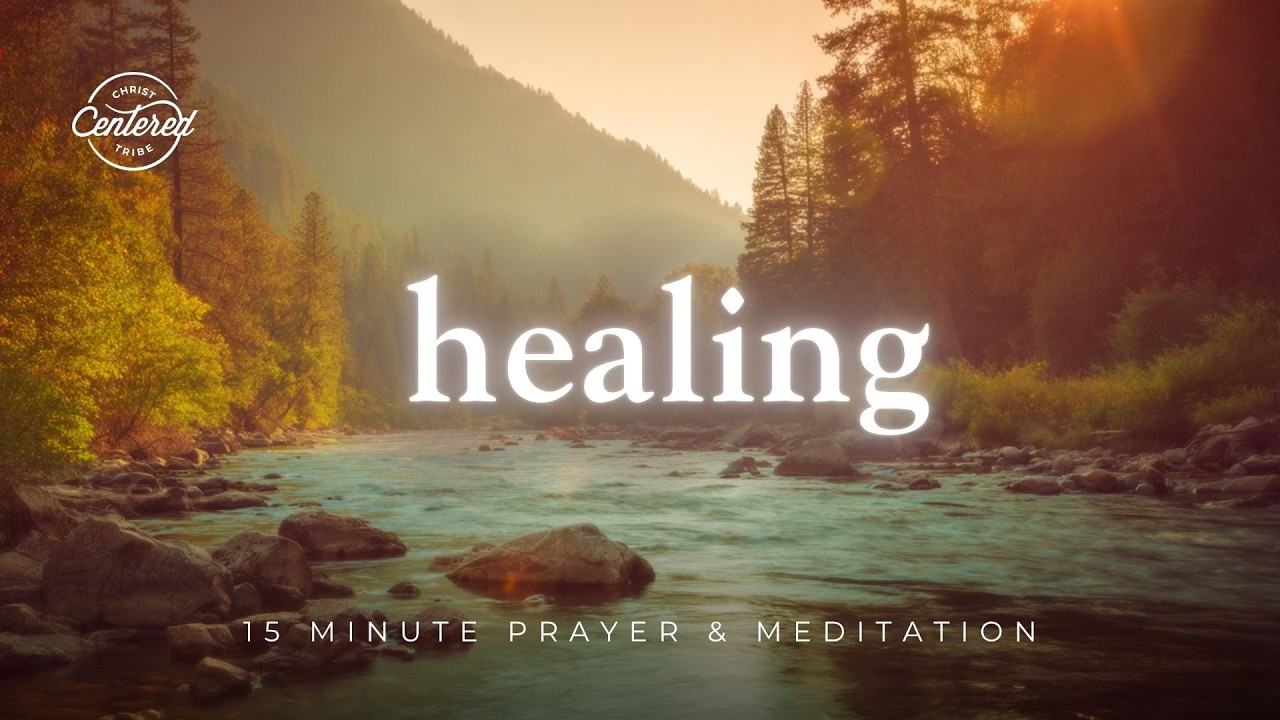 15 Minute Prayer for Healing | God STILL Heals Today