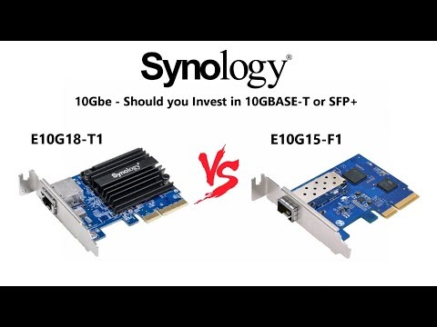 Synology 10Gbe 10GBASE-T vs SFP+ Guide - Featuring E10G18-T1 and E10G15-F1