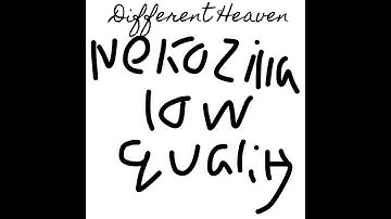 Low Quality Different Heaven - Nekozilla
