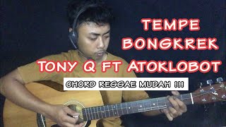 Tempe Bongkrek - Tony Q Rastafara ft Atoklobot Tutorial Gitar Reggae Mudah