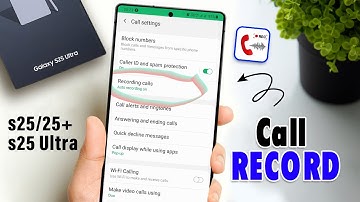 Enable Call RECORDING on Samsung Galaxy S25/ S25 Ultra