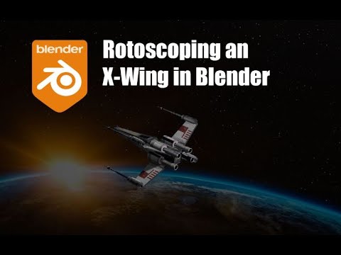 Rotoscoping an X-Wing Fighter in Blender - Tutorial - YouTube