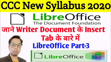 LibreOffice Tutorial for CCC 2020 | Writer Documents | Insert Tab | Part 3 | In Hindi