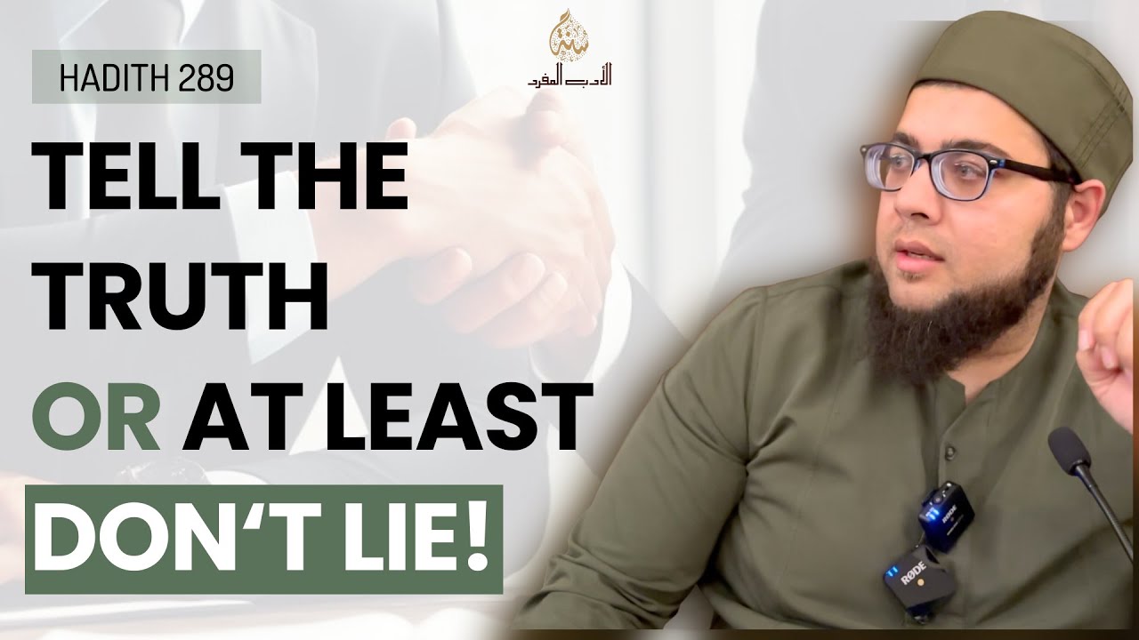 Tell the truth or at least don't lie! (Hadith 289) - YouTube