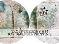 TRY IT TUESDAY #14 Icy Blue gel print backgrounds/TAGS