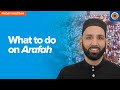 What to do on 'Arafah | Khutbah by Dr. Omar Suleiman