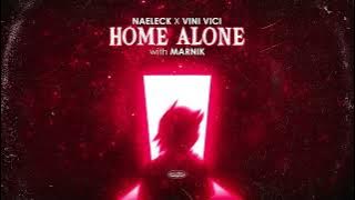 Naeleck x Vini Vici - Home Alone (with Marnik) (Extended Mix)
