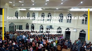 Sesih Kohhran Zaipâwl - A lo kal leh dâwn Lal Isua (KHB-505) Live || KL Bial Inkhâwmpui Vawi 47-na |