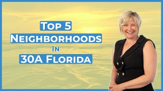 Top 5 Neighborhoods in 30A West End - Part 1