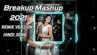 Breakup Mashup 2021 | Dj Shiv Chauhan | Ft.B Praak | Arijit Singh | Mix [Reales by Tõxïk Müsïç]