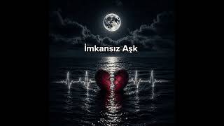 İmkansız Aşk 