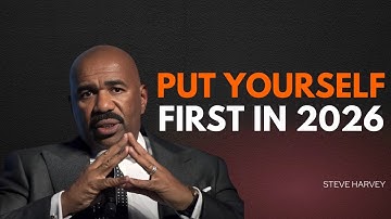 PUT YOURSELF FIRST IN 2026 — Steve Harvey
