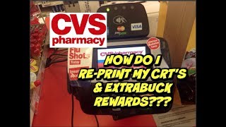 CVS:  HOW DO I RE-PRINT A CRT OR EXTRABUCK REWARD???