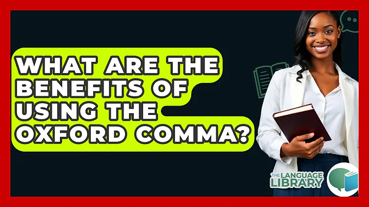 What Are The Benefits Of Using The Oxford Comma? - The Language Library
