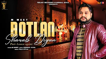 Botlan Sharab Diyan Part 1 (Once Again) | M Meet | Latest Punjabi Songs 2022 | Teejay Records