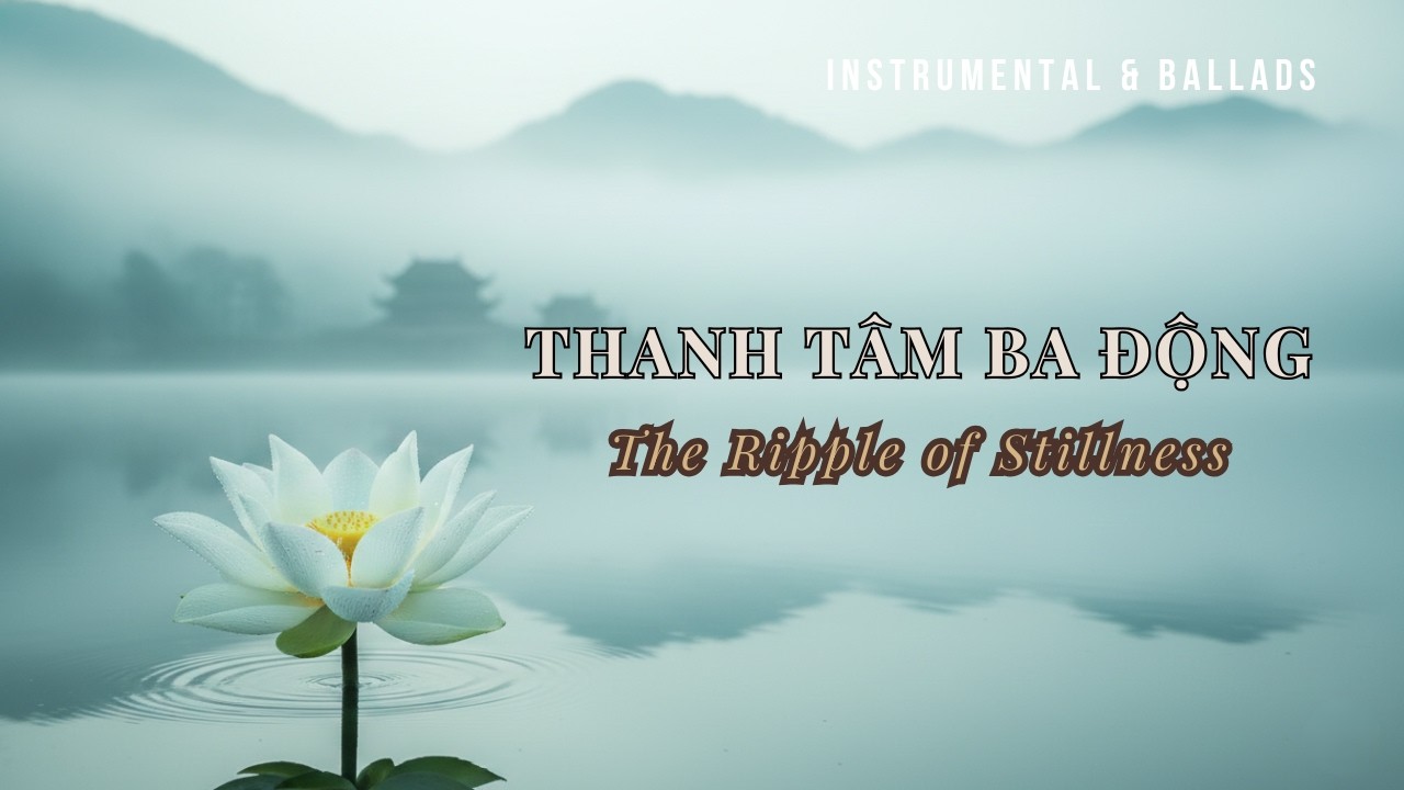 [DEEP FOCUS] | Thanh Tâm Ba Động | Nhạc Tỳ Bà Thư Giãn Tập Trung Cao Độ