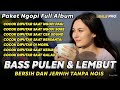 PAKET NGOPI FULL ALBUM DJ CEK SOUND BASS PULEN & LEMBUT JERNIH TANPA NOIS (MHLS PRO)