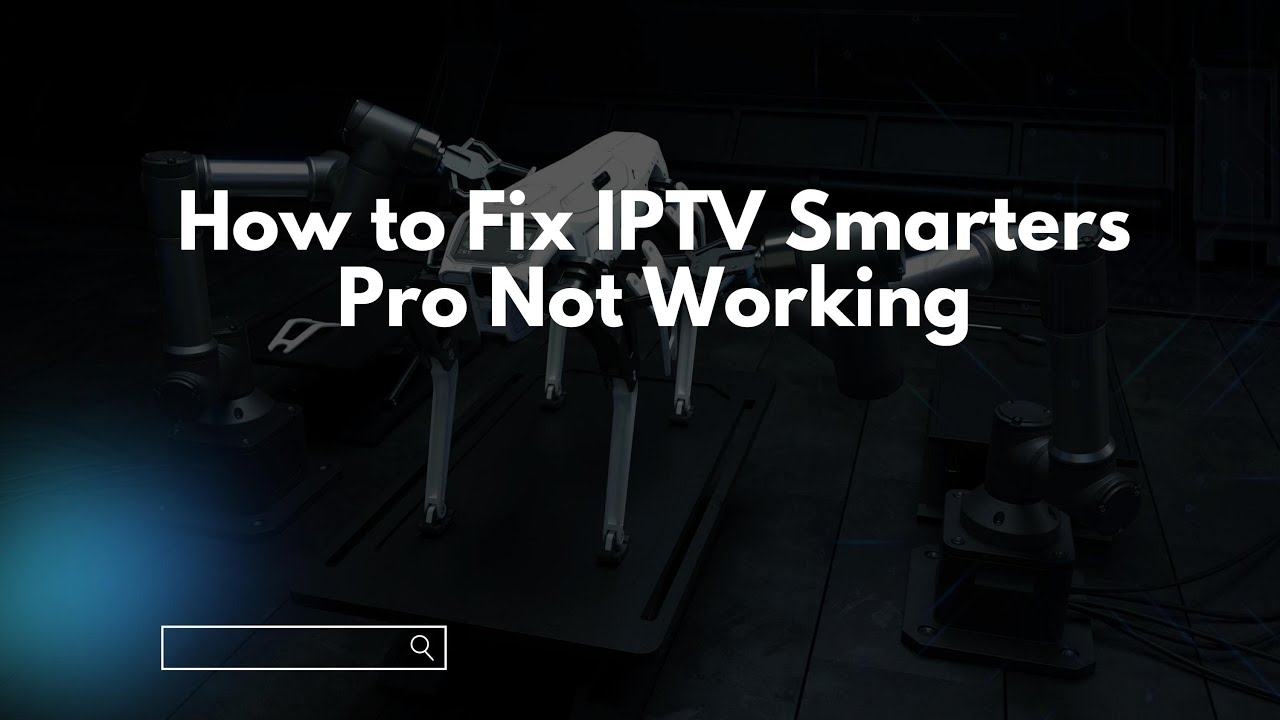 How to Fix IPTV Smarters Pro Not Working - YouTube