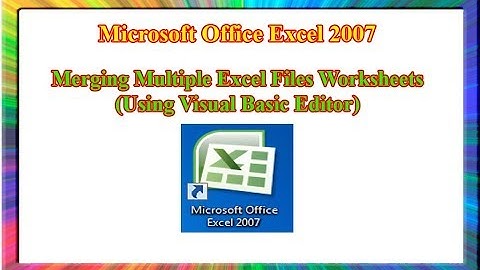 Excel 2007: how to merge worksheets from multiple excel files