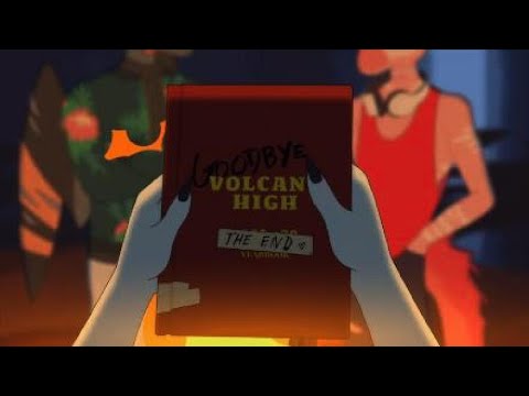 Goodbye Volcano High: Let go or Hold on