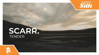 Scarr. - Tender [Monstercat Release]