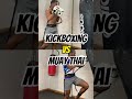 MUAY THAI VS KICKBOXING