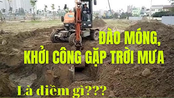 Động thổ, đào móng nhà gặp trời mưa là điềm báo cát hung gì???