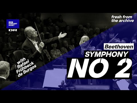 Symphony No. 2 - Beethoven  // Danish National Symphony Orchestra & Rafael Frühbeck de Burgos (Live)