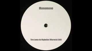 Monomono - Tire Loma Da Nigbehin (Warwick Edit)
