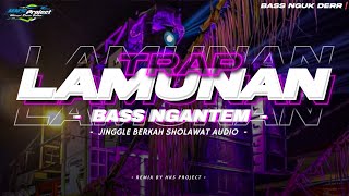 DJ TRAP LAMUNAN BASS NGANTEM TERBARU || JINGLE BERKAH SHOLAWAT AUDIO BY HKS PROJECT