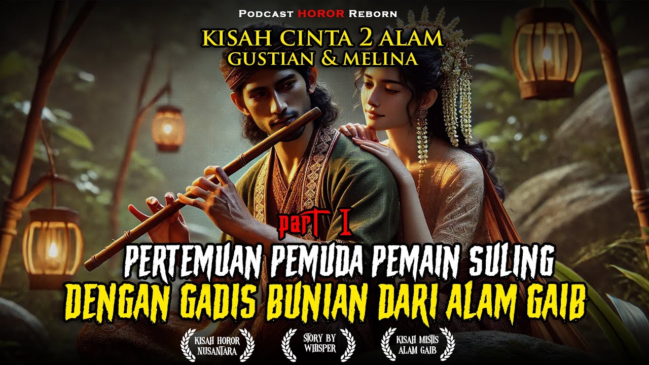 PART 1 | PERTEMUAN PEMUDA PEMAIN SULING DENGAN GADIS BUNIAN