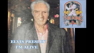 Video thumbnail of "ELVIS PRESLEY -   I'M ALIVE"