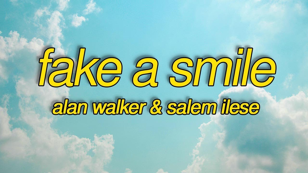 Alan Walker x salem ilese Fake A Smile (Lyrics) YouTube