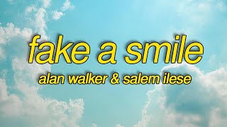 Alan Walker x salem ilese - Fake A Smile (Lyrics)