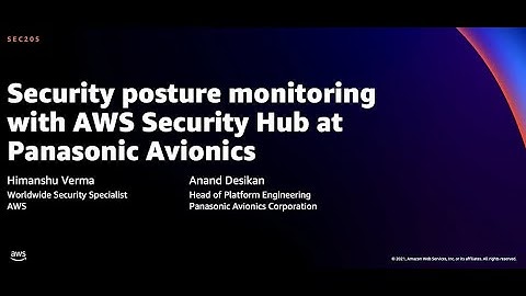 AWS re:Invent 2021 - Security posture monitoring with AWS Security Hub at Panasonic Avionics