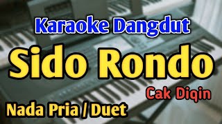 SIDO RONDO - KARAOKE || NADA PRIA / DUET || Versi Koplo || Cak Diqin || Live Keyboard