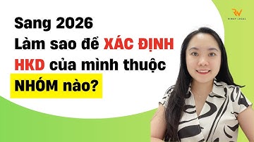 Sang 2026 - Làm Sao XÁC ĐỊNH Mình Thuộc Hộ Kinh Doanh NHÓM NÀO?