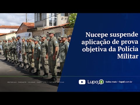 Nucepe suspende aplicação de prova objetiva da Polícia Militar