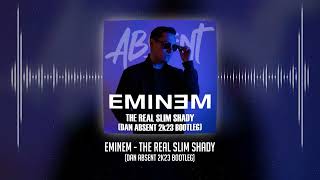 Eminem - The Real Slim Shady (Dan Absent 2k23 Bootleg)