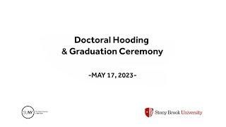 Stony Brook University 2023 Doctoral Hooding and Graduation Ceremony