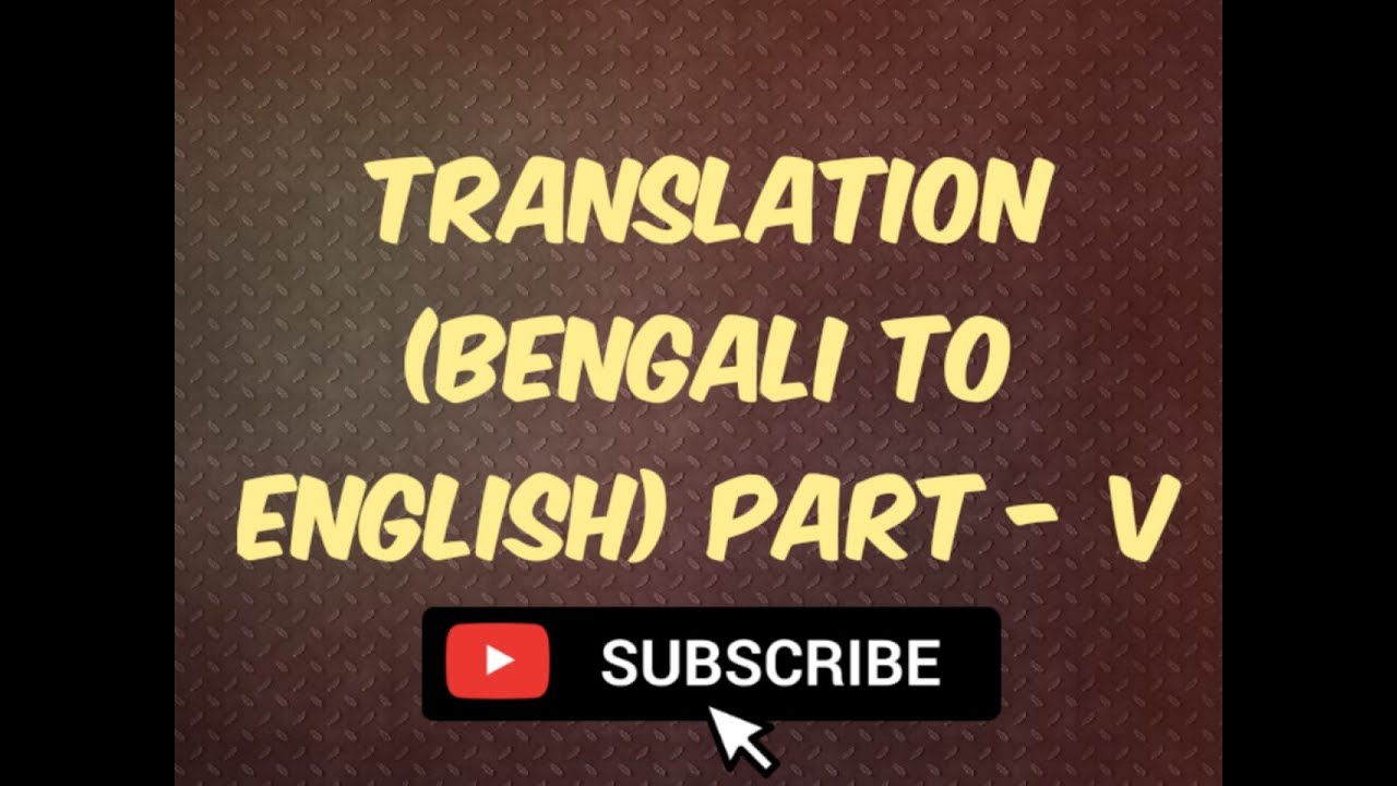 Translation Part V Bengali To English For CLERKSHIP ICDS MISCELLANEOUS MAINS YouTube